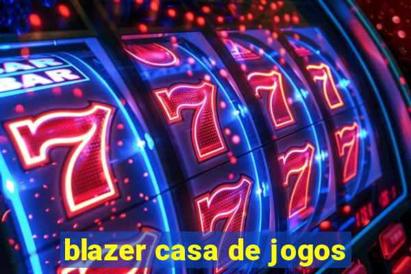 blazer casa de jogos