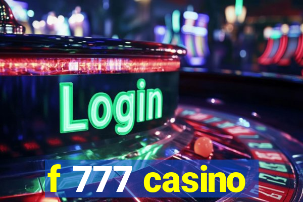 f 777 casino