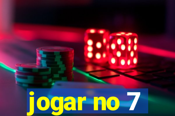 jogar no 7