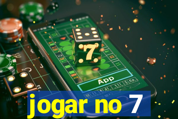 jogar no 7