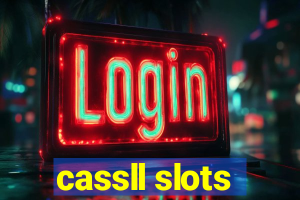 cassll slots