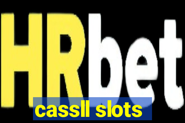 cassll slots