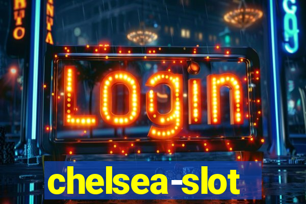 chelsea-slot