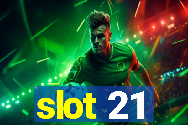 slot 21