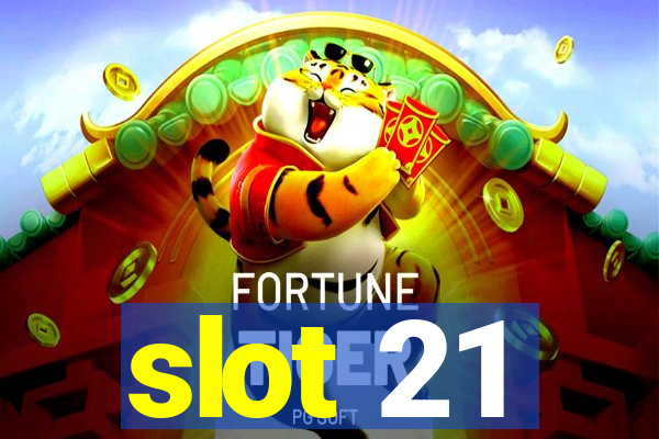 slot 21