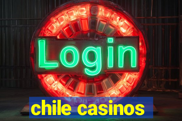 chile casinos