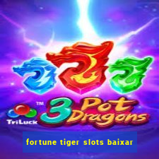 fortune tiger slots baixar