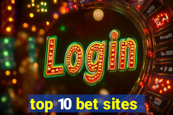 top 10 bet sites