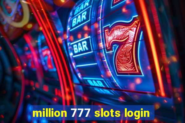 million 777 slots login