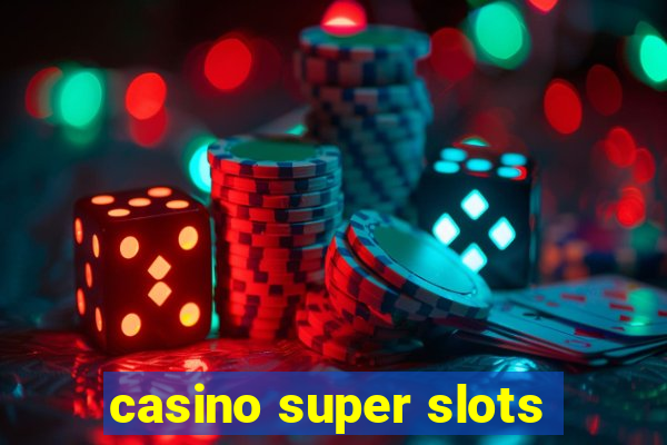 casino super slots