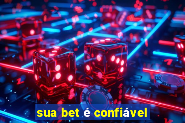 sua bet é confiável