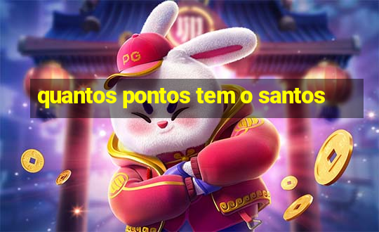 quantos pontos tem o santos