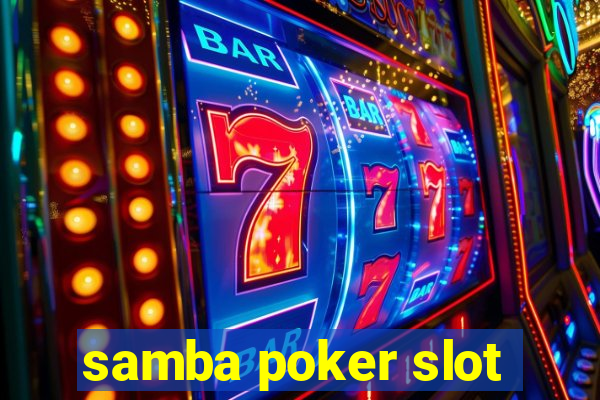 samba poker slot