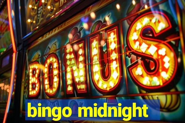 bingo midnight