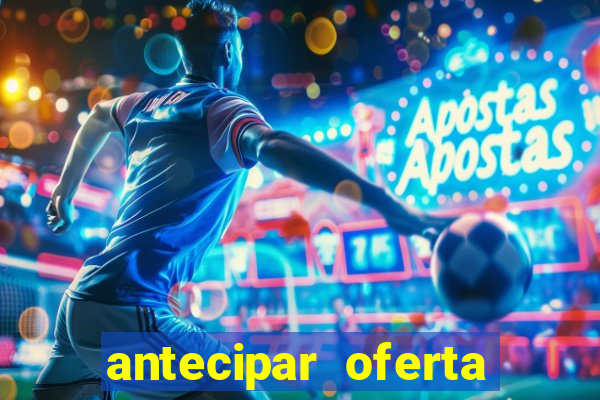 antecipar oferta tim beta