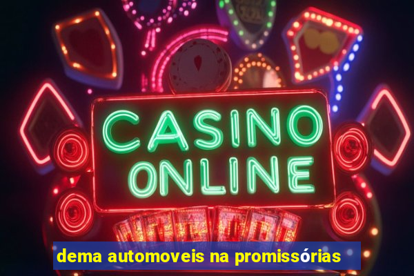 dema automoveis na promissórias