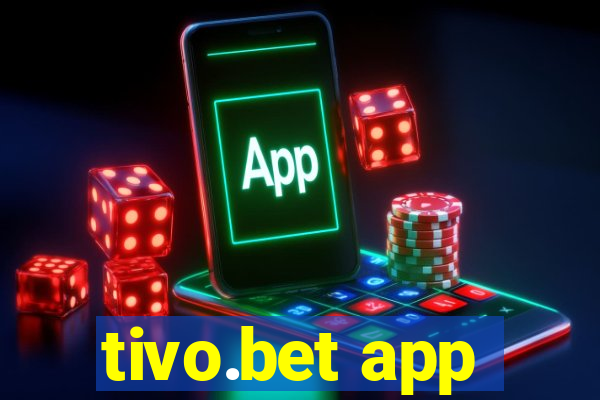 tivo.bet app