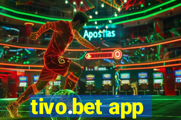 tivo.bet app