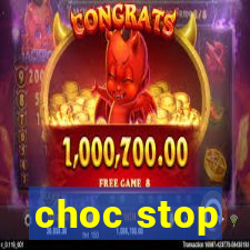 choc stop