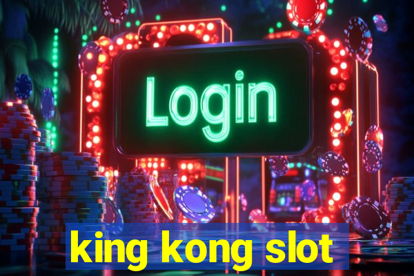 king kong slot