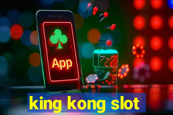 king kong slot