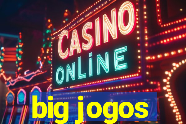 big jogos