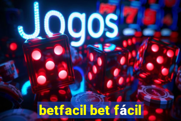 betfacil bet fácil