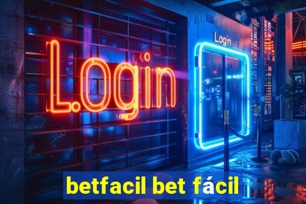 betfacil bet fácil