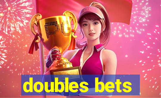 doubles bets