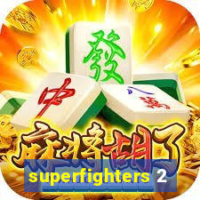 superfighters 2