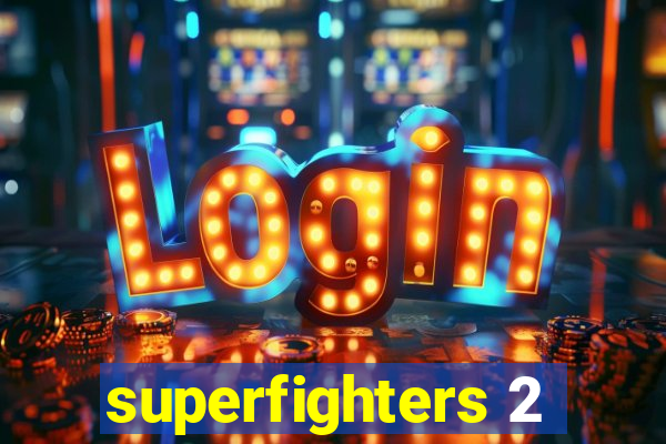 superfighters 2