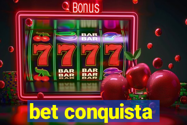 bet conquista