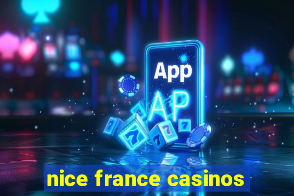 nice france casinos