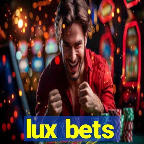 lux bets