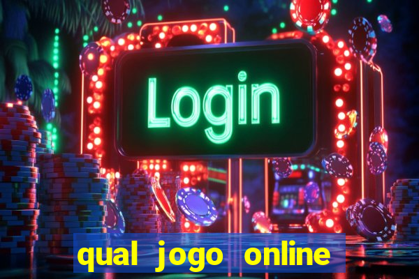 qual jogo online da mais dinheiro