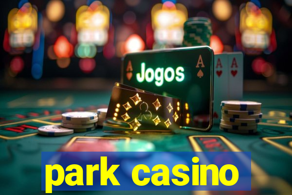 park casino