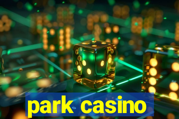 park casino