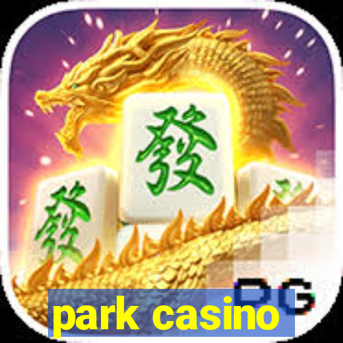 park casino