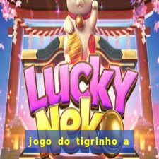 jogo do tigrinho a partir de r$ 5