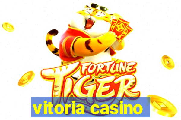 vitoria casino