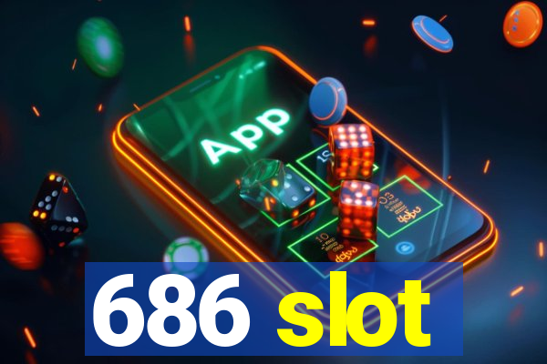 686 slot