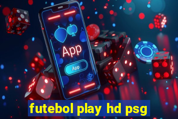 futebol play hd psg