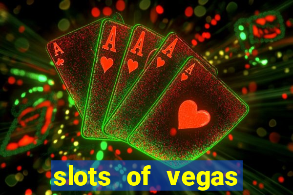 slots of vegas casino slots