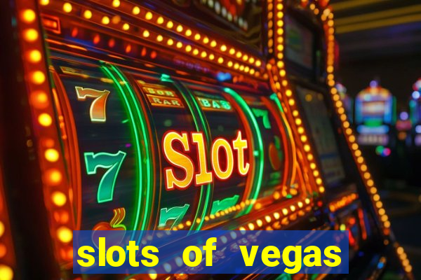 slots of vegas casino slots