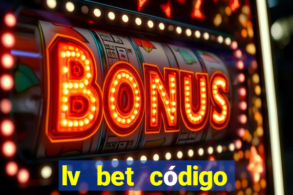 lv bet código promocional 50 reais