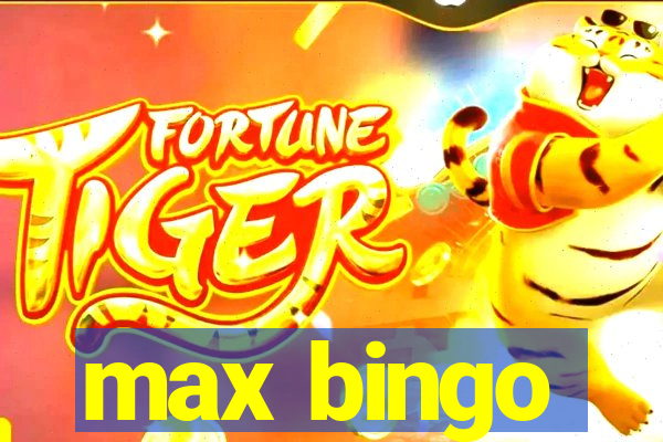 max bingo