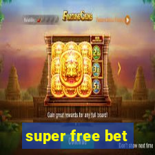 super free bet