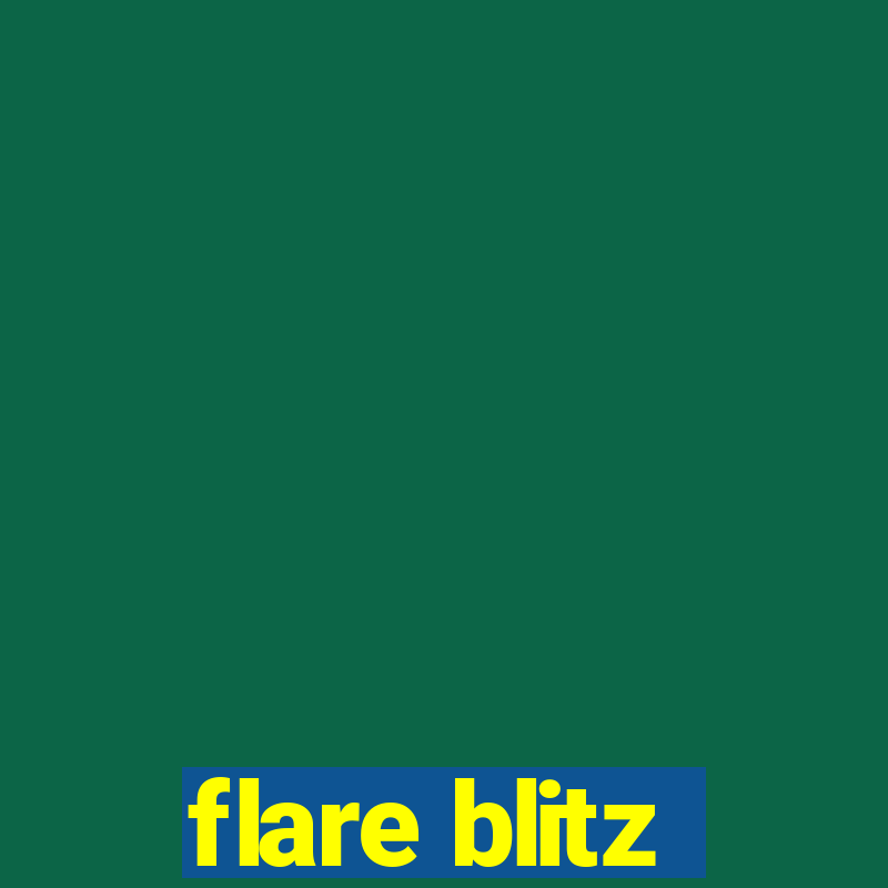 flare blitz