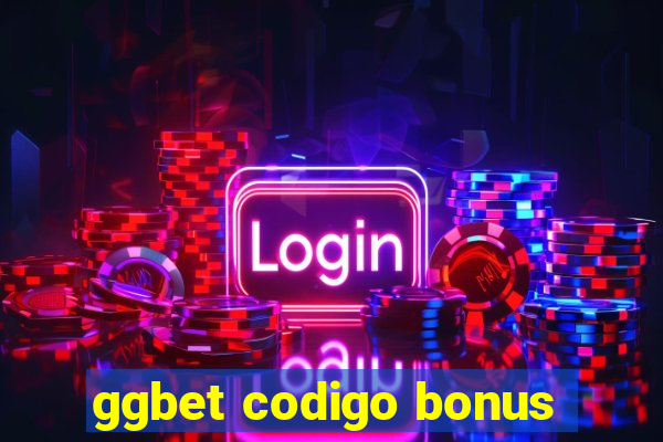 ggbet codigo bonus