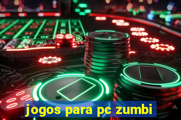 jogos para pc zumbi